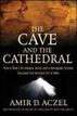 The Cave and the Cathedral