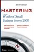 Mastering Microsoft Windows Small Business Server 2008