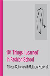 101 Things I Learned (TM)  in Fashion School