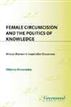 Female Circumcision and the Politics of Knowledge