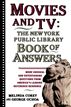 Movies and TV: The New York Public Library Book of Answers