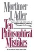 Ten Philosophical Mistakes