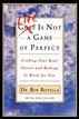 Life is Not a Game of Perfect