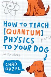 How to Teach Physics to Your Dog
