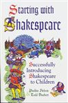 Starting With Shakespeare: Successfully Introducing Shakespeare To Children