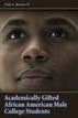 Academically Gifted African American Male College Students