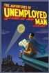 The Adventures of Unemployed Man