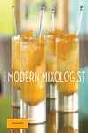 The Modern Mixologist: Contemporary Classic Cocktails (Hardcover)