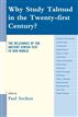 Why Study Talmud in the Twenty-First Century?