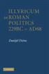 Illyricum in Roman Politics, 229BC-AD68
