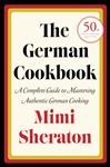 German Cookbook: A Complete Guide to Mastering Authentic German Cooking