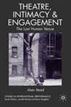 Theatre, Intimacy and Engagement