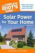 The Complete Idiot's Guide to Solar Power for Your Home, 3rd Edition