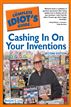 The Complete Idiot's Guide to Cashing in on Your Inventions