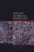 The City in Biblical Perspective