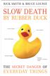 Slow Death by Rubber Duck