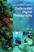 The Beginner's Guide to Underwater Digital Photography