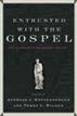 Entrusted with the Gospel
