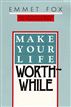 Make Your Life Worthwhile