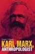 Karl Marx, Anthropologist