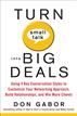 Turn Small Talk into Big Deals: Using 4 Key Conversation Styles to Customize Your Networking Approach, Build Relationships, and Win More Clients