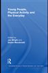 Young People, Physical Activity and the Everyday
