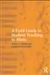 A Field Guide to Student Teaching in Music