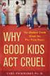 Why Good Kids Act Cruel