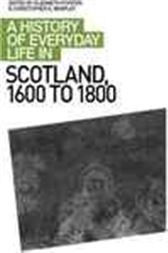 A History of Everyday Life in Scotland, 1600 to 1800
