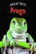 Great Pets: Frogs