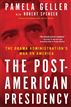 The Post-American Presidency