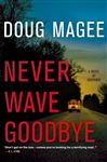 Never Wave Goodbye - Doug Magee - Paperback