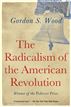 The Radicalism of the American Revolution