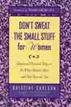 Don't Sweat the Small Stuff for Women