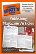 The Complete Idiot's Guide to Publishing Magazine Articles