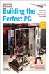 Building the Perfect PC