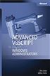 Advanced VBScript for Microsoft® Windows® Administrators
