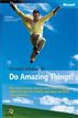 Microsoft® Windows® XP: Do Amazing Things