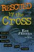 Rescued By the Cross