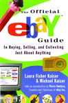 The Official eBay Guide to Buying, Selling, and Collecting Just About Anything