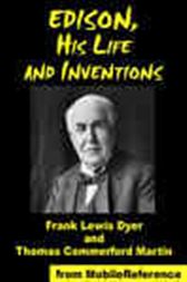Edison, His Life and Inventions