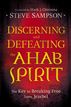 Discerning and Defeating the Ahab Spirit