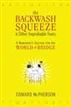 The Backwash Squeeze and Other Improbable Feats