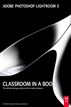 Adobe Photoshop Lightroom 3 Classroom in a Book