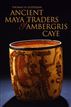 Ancient Maya Traders of Ambergris Caye