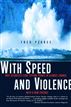 With Speed and Violence