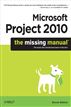 Microsoft Project 2010: The Missing Manual