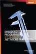 Embedded Programming with the Microsoft® .NET Micro Framework