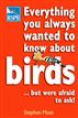 Everything You Always Wanted To Know About Birds . . . But Were Afraid To Ask
