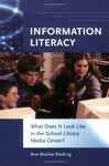 Information Literacy: What Does It Look Like In The School Library Media Center?